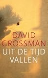 Uit de tijd vallen by David Grossman