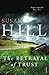 The Betrayal of Trust by Susan         Hill