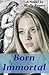 Born Immortal by Molly  Rogers