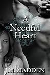 A Needful Heart by J.M. Madden A Needful Heart by J.M. Madden