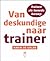 Van deskundige naar trainer
