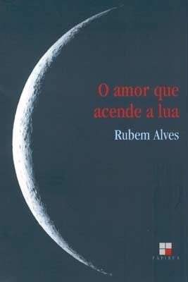 O amor que acende a Lua (Paperback)