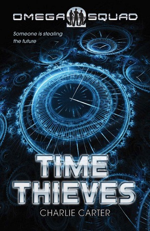 The Time Thieves: Omega Squad 1 (ebook)