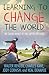 Learning to Change the Worl...