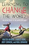 Learning to Change the World: The Social Impact of One Laptop Per Child Learning to Change the World: The Social Impact of One Laptop Per Child