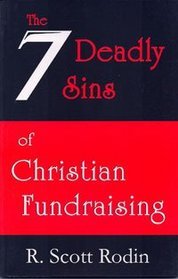 The Seven Deadly Sins of Christian Fundraising