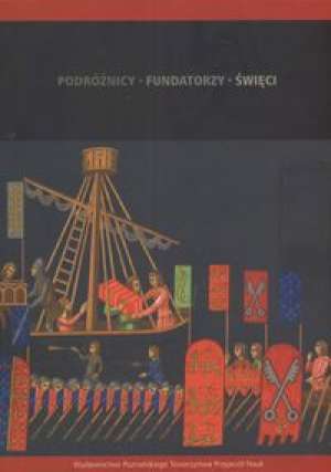Podróżnicy, Fundatorzy, Święci (Paperback)