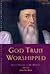 God Truly Worshipped