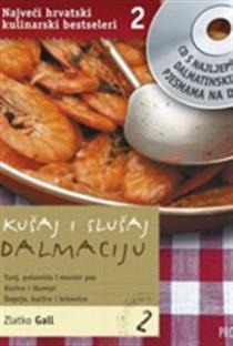 Kušaj i slušaj Dalmaciju 2: Tunj, palamida i morski pas, kozice i škampi, dagnje, kučice i brbavice (Paperback)
