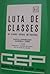 Luta de classes: As Classes...