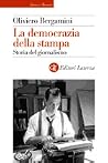 La democrazia della stampa: Storia del giornalismo La democrazia della stampa: Storia del giornalismo