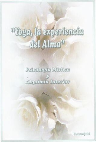 Yoga, A Experiência da Alma: Psicologia Mística e Alquimia Interior