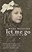 Let Me Go: My Mother and the SS