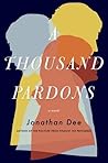 A Thousand Pardons by Jonathan  Dee