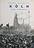 Köln Stadt im Aufbruch by Walter Dick