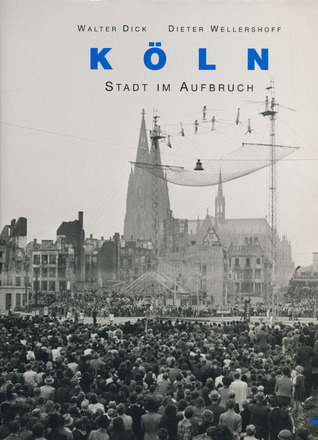 Köln Stadt im Aufbruch