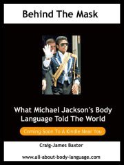Behind the Mask: What Michael Jackson's Body Language Told The World (Kindle Edition)