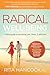 Radical Well-being: A Biblical Guide to Overcoming Pain, Illness, and Addictions