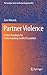 Partner Violence: A New Paradigm for Understanding Conflict Escalation (The Springer Series on Human Exceptionality)