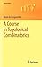 A Course in Topological Combinatorics (Universitext)