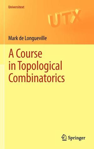 A Course in Topological Combinatorics (Universitext)