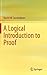A Logical Introduction to Proof by Daniel W. Cunningham