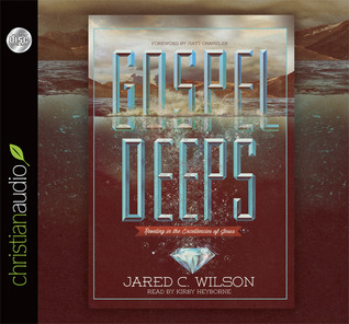 Gospel Deeps: Reveling in the Excellencies of Jesus (Audiobook)
