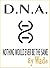 D.N.A.