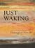 Just Waking: Poems