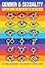 Gender & Sexuality For Begi...