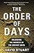 The Order of Days: Unlocking the Secrets of the Ancient Maya