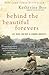 Behind the Beautiful Forevers: Life, Death, and Hope in a Mumbai Undercity