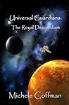 Universal Guardians: The Royal Descendant