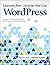 Learning from Libraries that Use WordPress: Content-Management System Best Practices and Case Studies