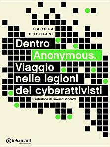 Dentro Anonymous. Viaggio nelle legioni dei cyberattivisti (ebook)