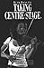Taking Centre-stage : How t...