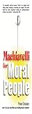 Machiavelli for Moral people