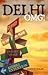 Delhi OMG!