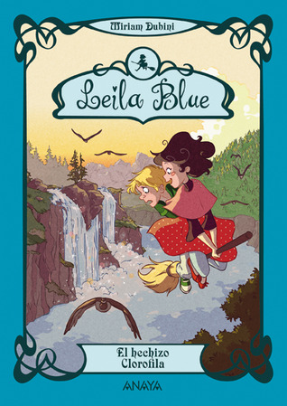 El hechizo Clorofila (Leila Blue, #3)