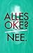 Alles oké? Nee.
