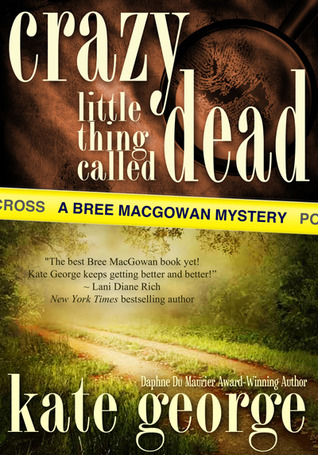 Crazy Little Thing Called Dead (The Bree MacGowan Series, #3)