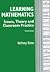 Learning Mathematics: Issues, Theory and Classroom Practice