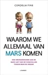 Waarom we allemaal van Mars komen by Cordelia Fine