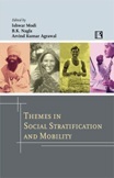 Themes in Social Stratification and Mobility: Essays in Honour of Prof K.L. Sharma