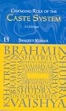 Changing Role of the Caste System: A Critique
