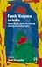 Family Violence in India: Human Rights, Issues, Actions and International Comparisons