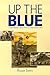 Up the Blue by Roger                   Smith