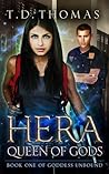 Hera, Queen of Gods by T.D. Thomas