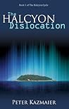 The Halcyon Dislocation (The Halcyon Cycle #1)