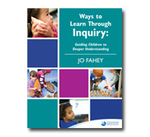 Ways to Learn Through Inquiry - Guiding Children to Deeper Understanding